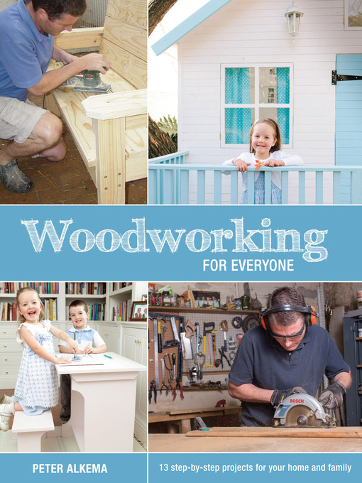 Title details for Woodworking for Everyone by Peter Alkema - Available